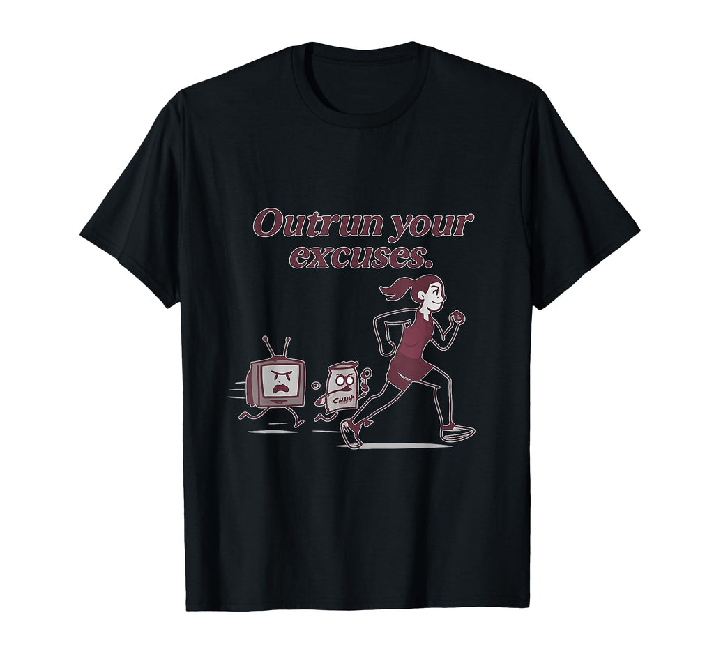 Outrun Your Excuses Funny Marathon T-Shirt - Graphic Print Men Women - T-Shirt, Sweatshirt, Hoodie