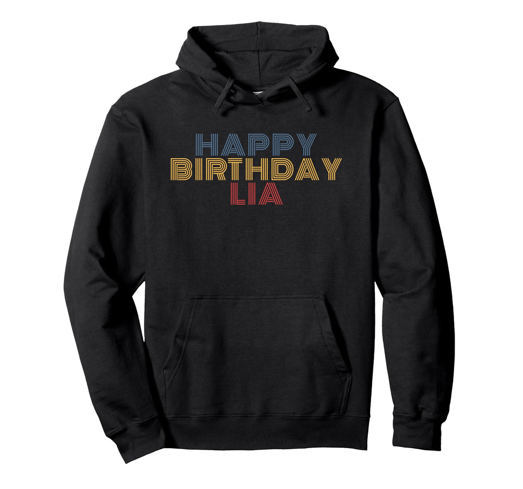Happy Birthday Lia Personalized Name Hoodie - Trendy Graphic Unisex - T-Shirt, Sweatshirt, Hoodie