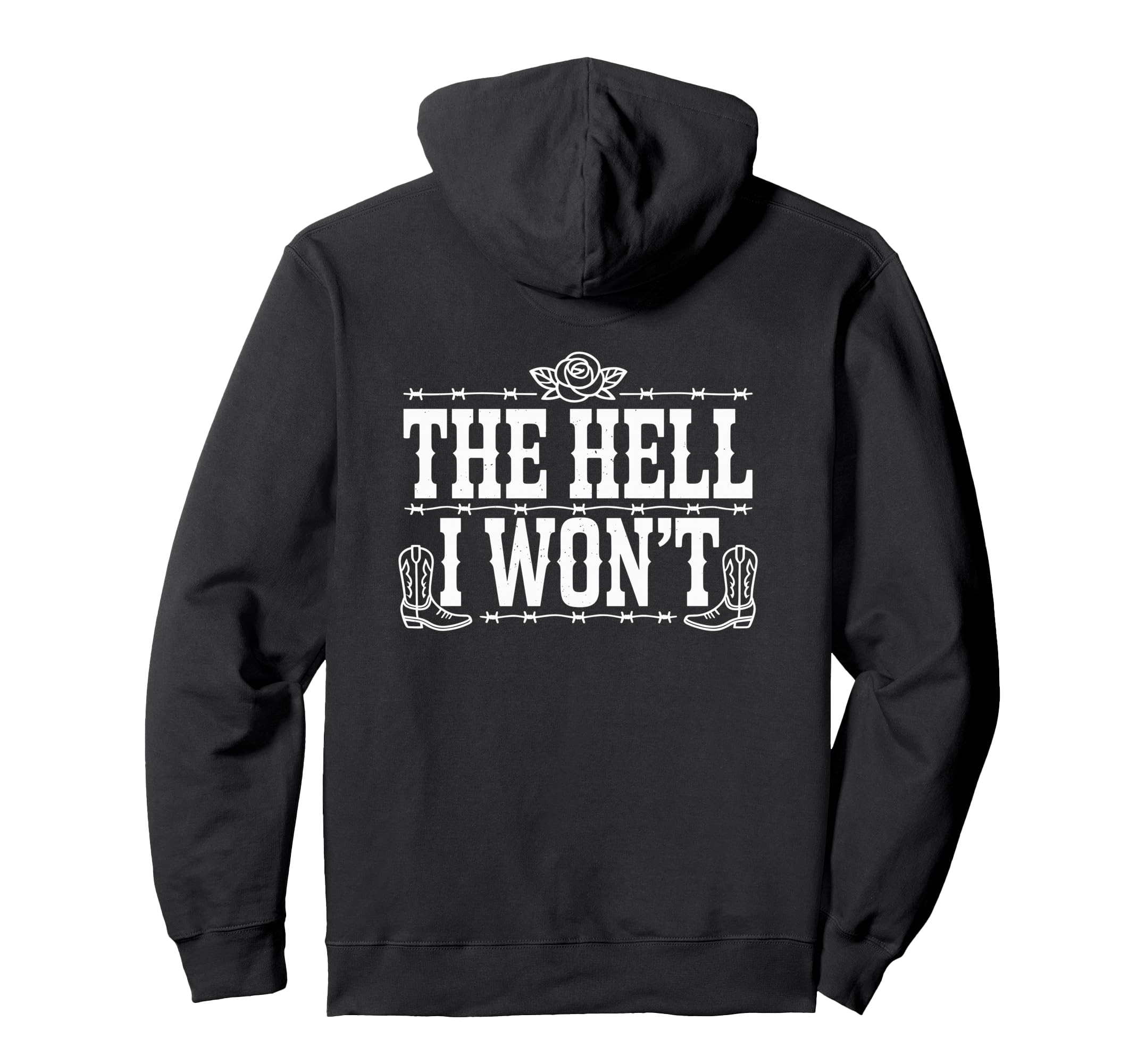 Hell I Wont Funny Cowgirl Country Hoodie - Unique Graphic Men Women - T-Shirt, Sweatshirt, Hoodie