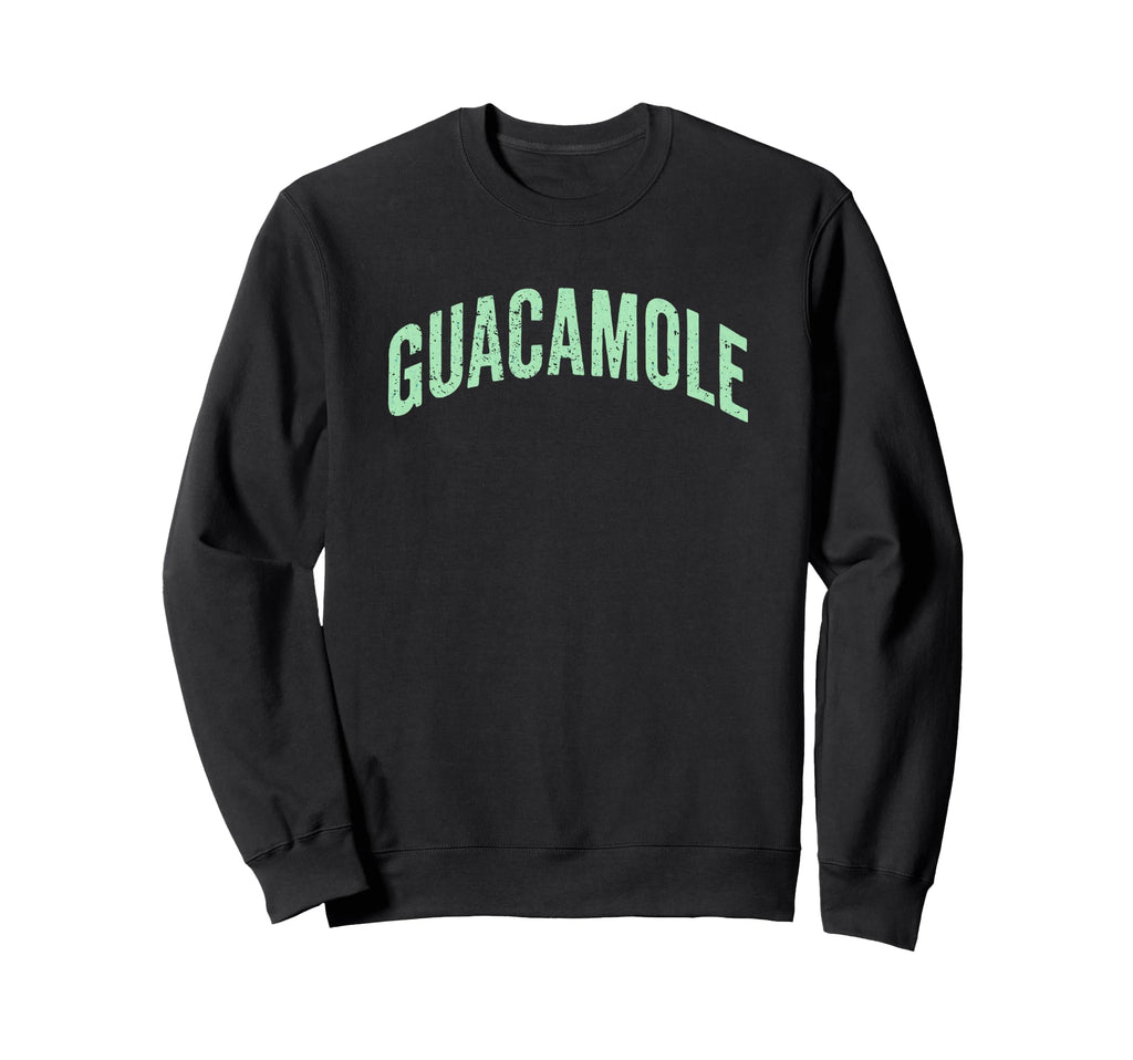 Guacamole Mexican Typography Concept Sweatshirt - Streetwear Style Unisex - T-Shirt, Sweatshirt, Hoodie