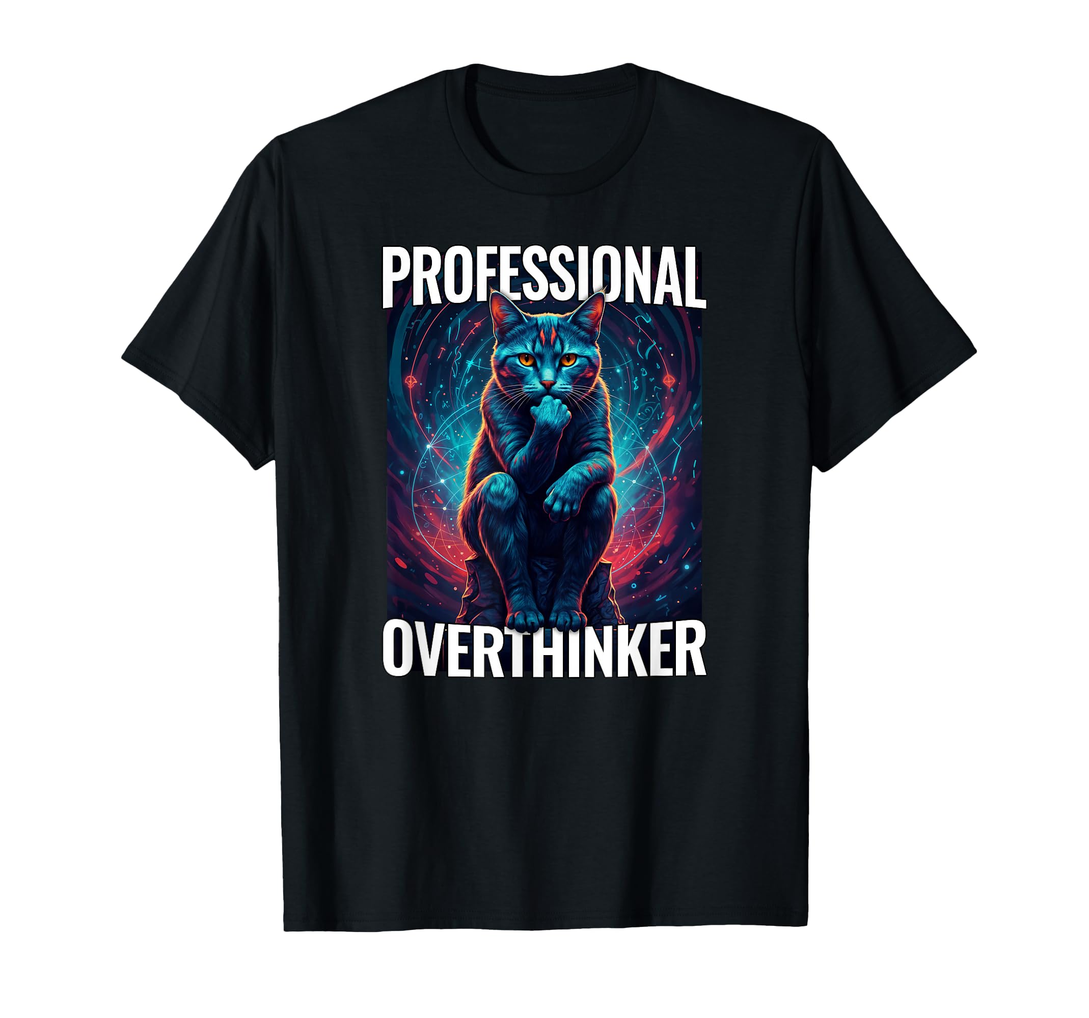Overthinker Cat Funny Gift Cat Moms And T-Shirt - Trendy Graphic Unisex - T-Shirt, Sweatshirt, Hoodie