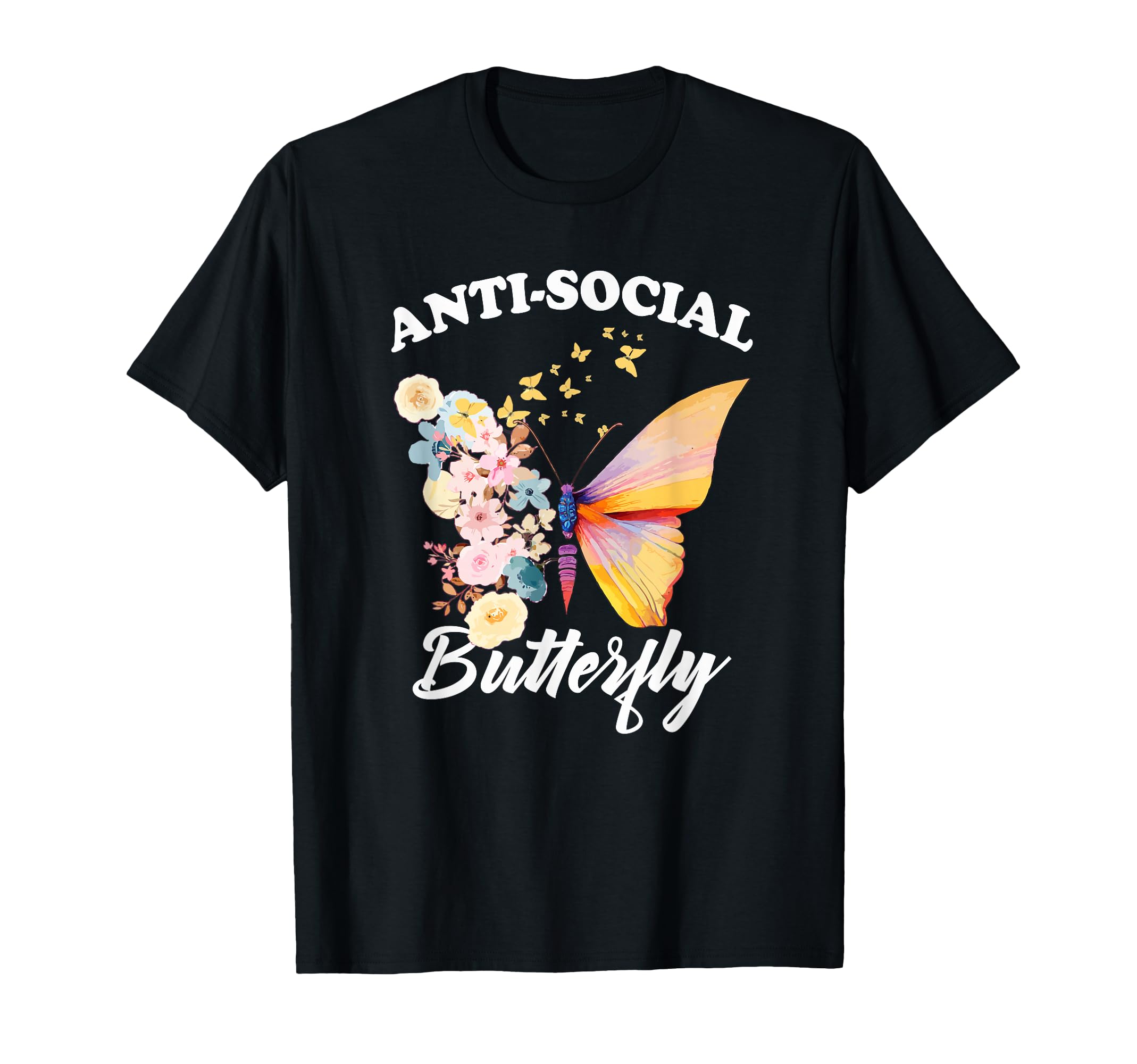 Antisocial Butterfly Introvert T-Shirt - Fun Novelty Design Men Women - T-Shirt, Sweatshirt, Hoodie
