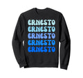 Ernesto Name Stack Sweatshirt - Streetwear Style for Adults - T-Shirt, Sweatshirt, Hoodie