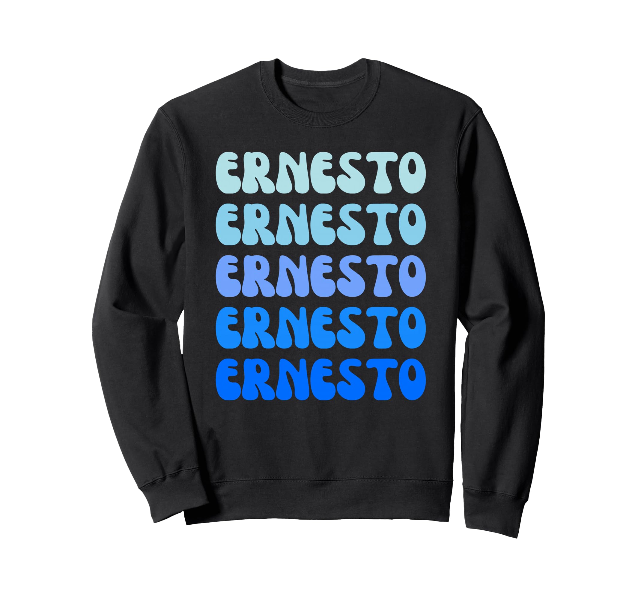 Ernesto Name Stack Sweatshirt - Streetwear Style for Adults - T-Shirt, Sweatshirt, Hoodie