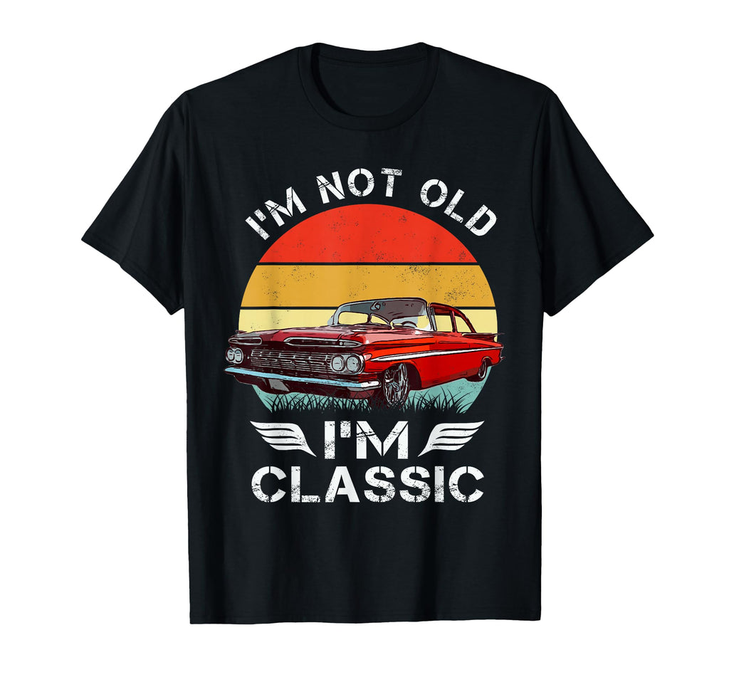 1959 59 Impala Im Not Old Im Cars Hot T-Shirt - Novelty Apparel Men Women - T-Shirt, Sweatshirt, Hoodie