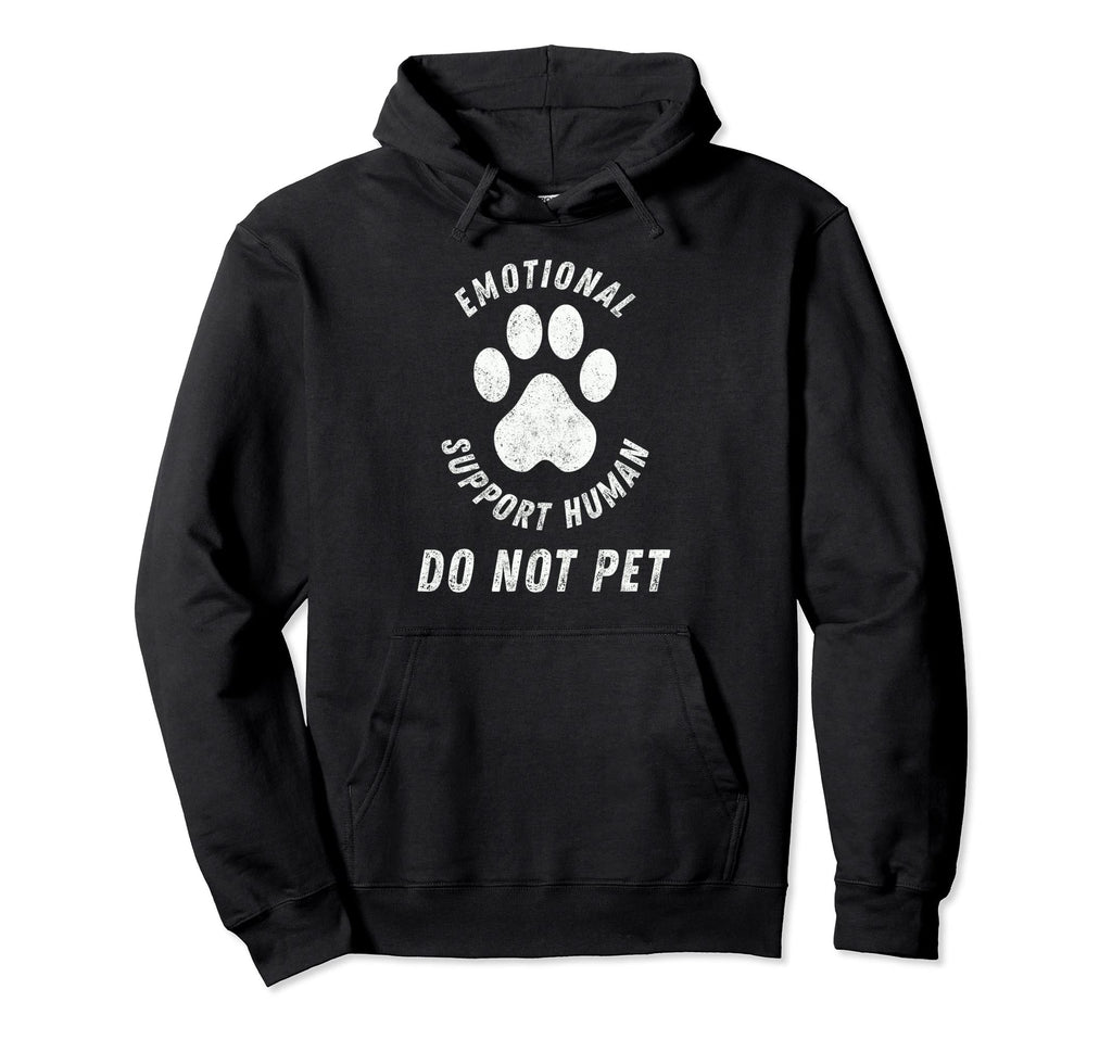 Emotional Support Human Do Not Pet Funny Hoodie - Aesthetic Graphic Unisex - T-Shirt, Sweatshirt, Hoodie