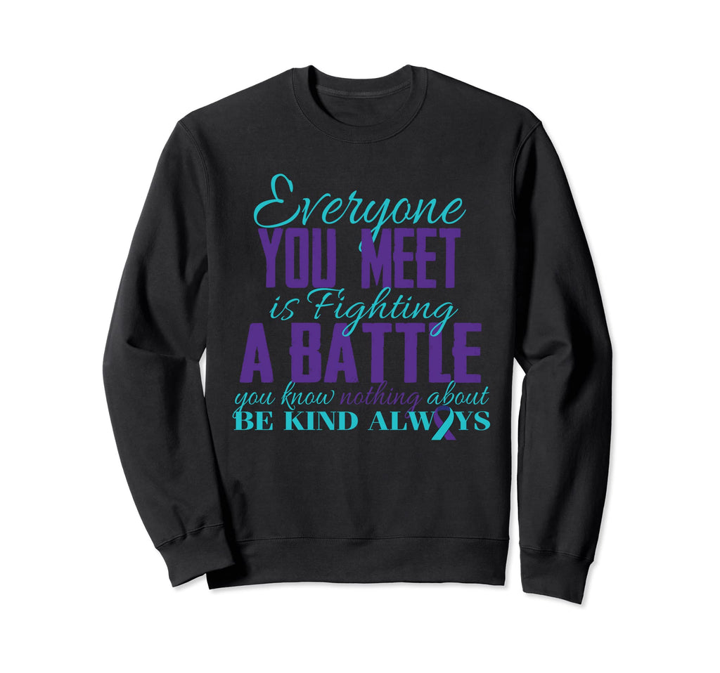 Be Kind Always Suicide Sweatshirt - Casual Everyday Wear Men Women - T-Shirt, Sweatshirt, Hoodie