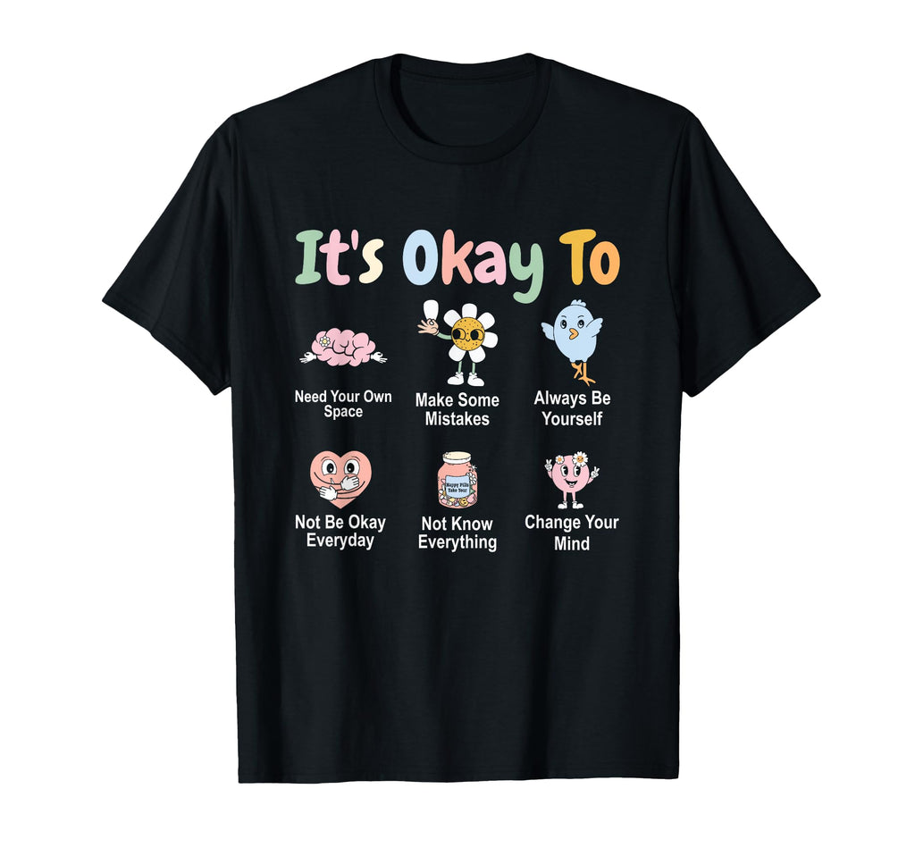 Its Okay To Need Your Own Space Mental T-Shirt - Aesthetic Graphic Unisex - T-Shirt, Sweatshirt, Hoodie