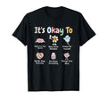 Its Okay To Need Your Own Space Mental T-Shirt - Aesthetic Graphic Unisex - T-Shirt, Sweatshirt, Hoodie