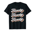 Howdy Cowboy Cowgirl Rodeo Western 70S T-Shirt - Unique Graphic Men Women - T-Shirt, Sweatshirt, Hoodie