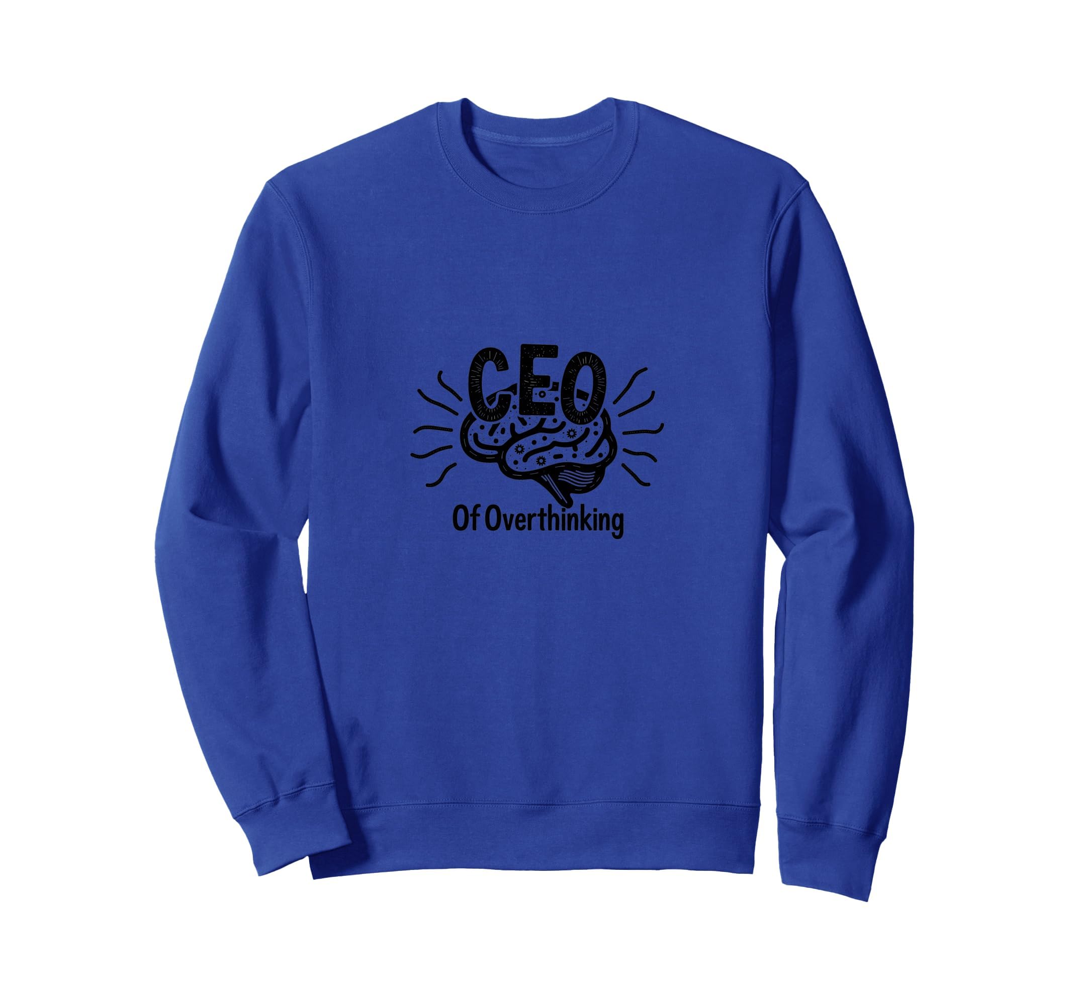 Ceo Overthinking Witty Brain Sweatshirt - Aesthetic Graphic for Adults - T-Shirt, Sweatshirt, Hoodie
