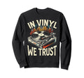 Vinyl Collecting Record Player Sweatshirt - Trendy Graphic Unisex - T-Shirt, Sweatshirt, Hoodie