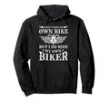 I Do Ride My Own Biker Funny Motorcycle Hoodie - Trendy Graphic Men Women - T-Shirt, Sweatshirt, Hoodie