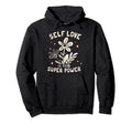 Self Love Is Your Super Power Hoodie - Streetwear Style Unisex - T-Shirt, Sweatshirt, Hoodie