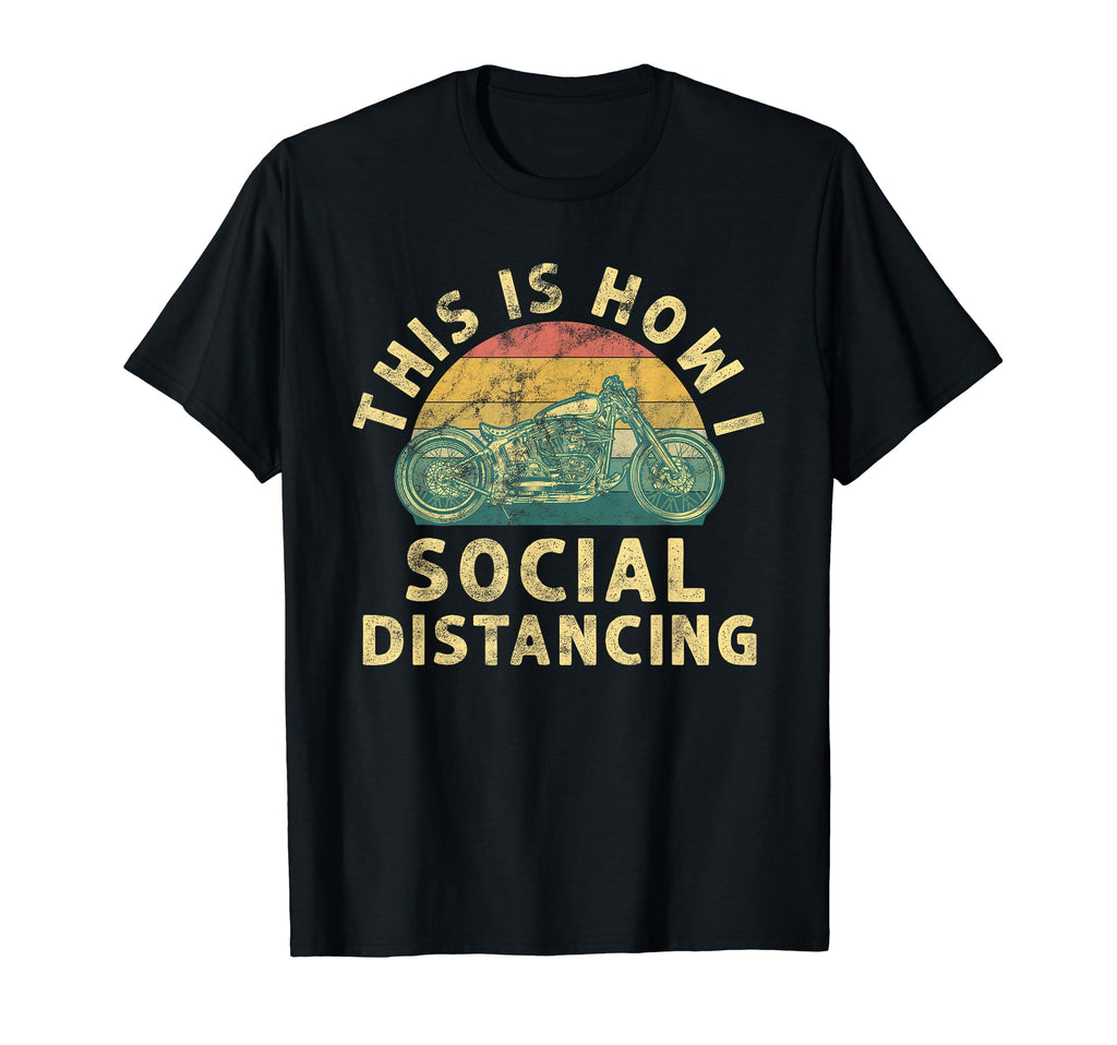 This Is How I Social Distance Motorcycle T-Shirt - Novelty Apparel Unisex - T-Shirt, Sweatshirt, Hoodie