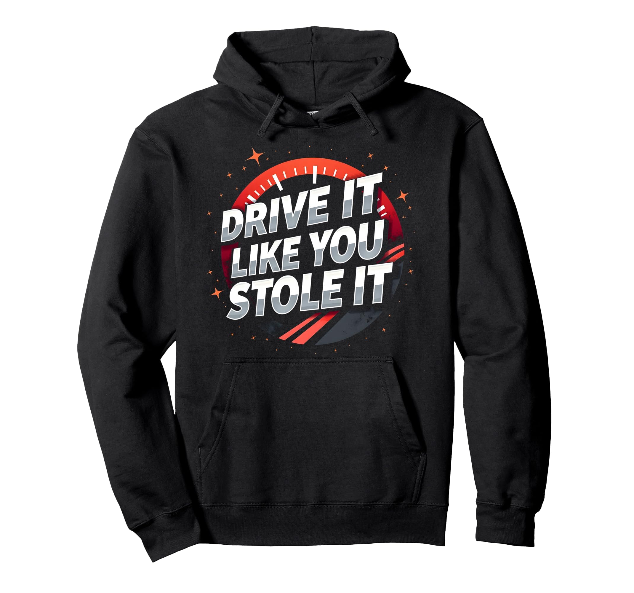 Drive It Like You Stole It Car Enthusiast Hoodie - Custom Art Print Unisex - T-Shirt, Sweatshirt, Hoodie