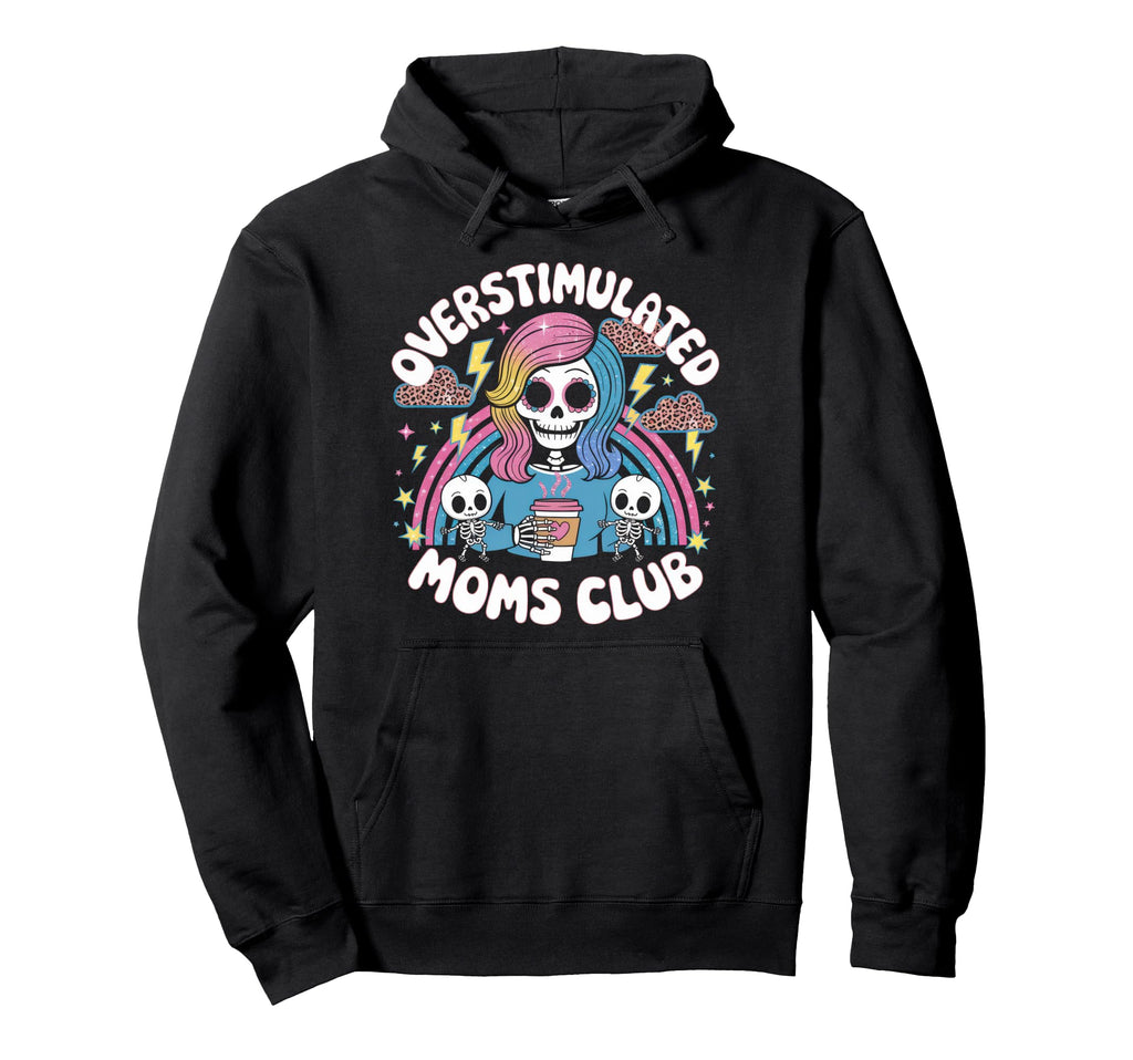 Overstimulated Moms Club Mom Hoodie - Minimalist Print Men Women - T-Shirt, Sweatshirt, Hoodie