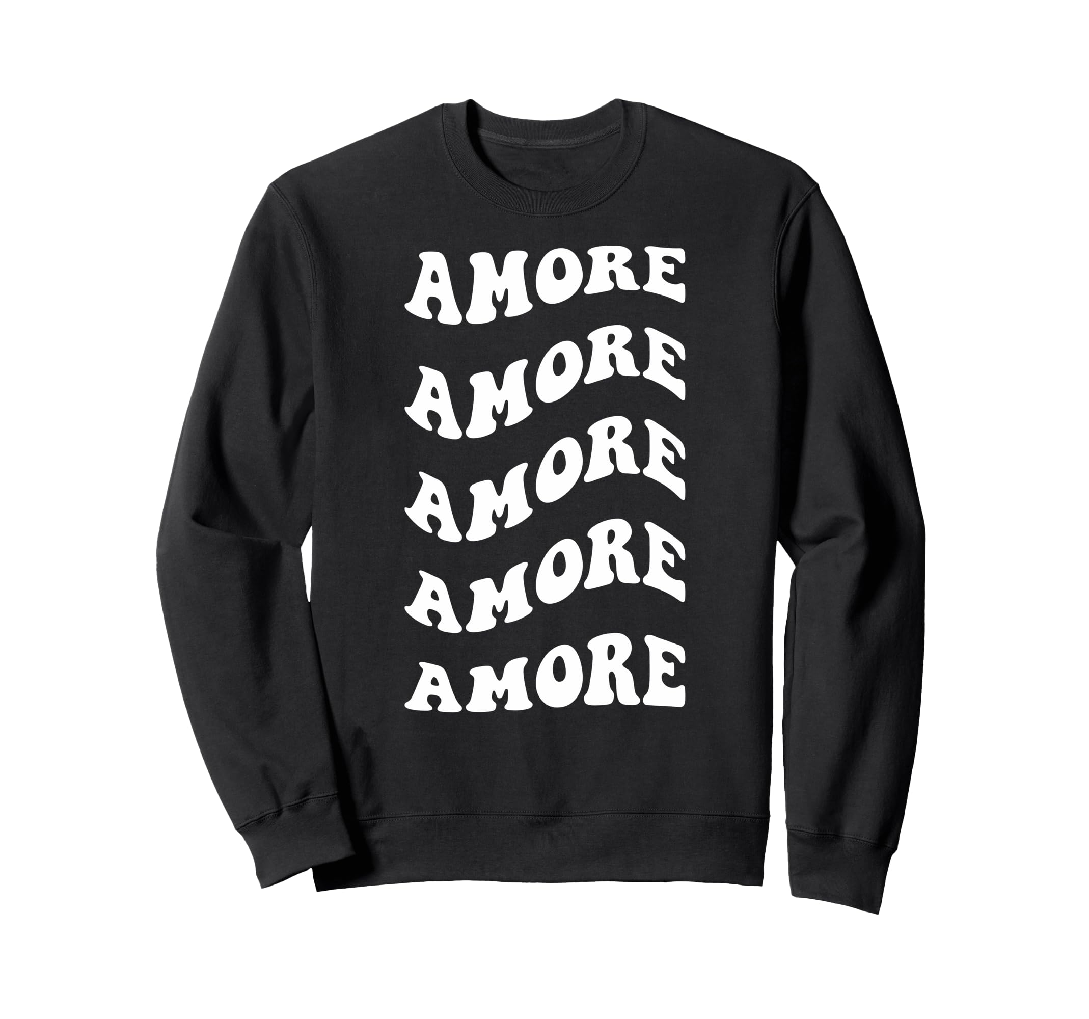 Amore Wavy Text Sweatshirt - Unique Graphic Unisex - T-Shirt, Sweatshirt, Hoodie