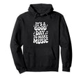 Funny Good Day To Make Music Musician Hoodie - Novelty Apparel Men Women - T-Shirt, Sweatshirt, Hoodie