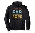 I Have Two Titles Dad And Pops Hoodie - Fun Novelty Design Men Women - T-Shirt, Sweatshirt, Hoodie