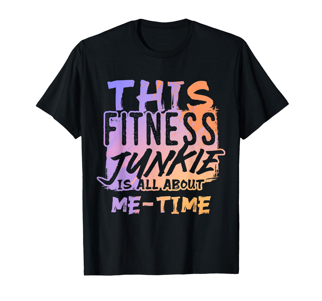 Fitness Junkie All About Self Care T-Shirt - Novelty Apparel for Adults - T-Shirt, Sweatshirt, Hoodie