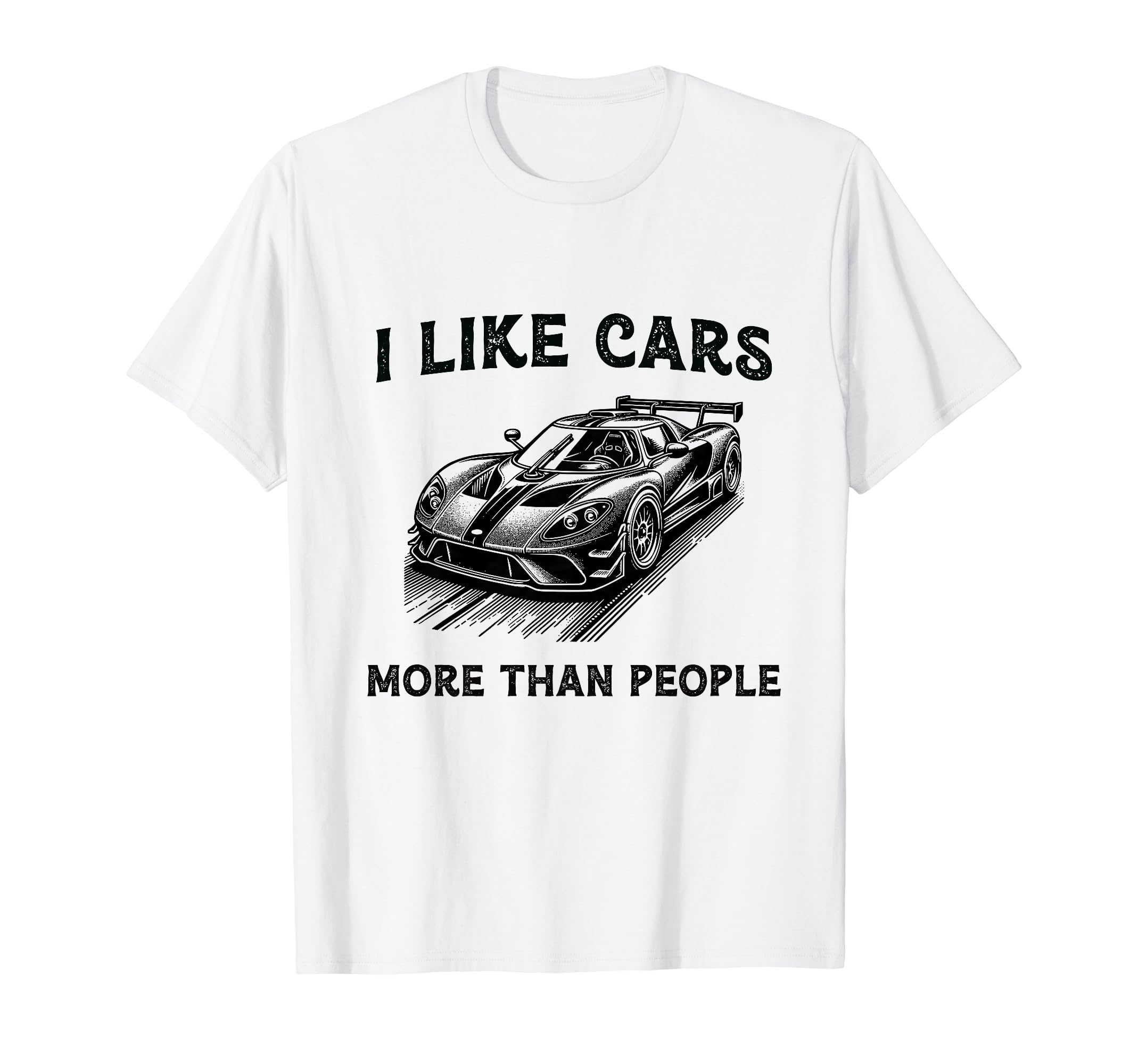 Funny Car Lover Present I Like Cars T-Shirt - Graphic Print for Adults - T-Shirt, Sweatshirt, Hoodie