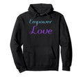 Empower Love Mental Health Awareness Hoodie - Streetwear Style for Adults - T-Shirt, Sweatshirt, Hoodie