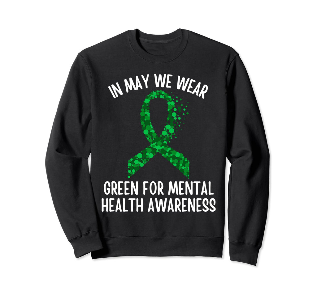 May We Wear Green Mental Sweatshirt - Casual Everyday Wear Men Women - T-Shirt, Sweatshirt, Hoodie