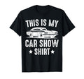 This Is My Car Show Funny Car Gifts T-Shirt - Fun Novelty Design Men Women - T-Shirt, Sweatshirt, Hoodie
