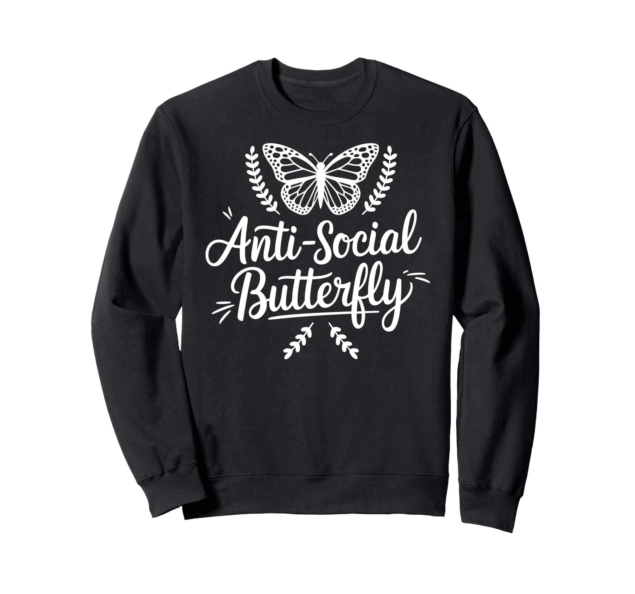 Anti Social Butterfly Sweatshirt - Unique Graphic for Adults - T-Shirt, Sweatshirt, Hoodie