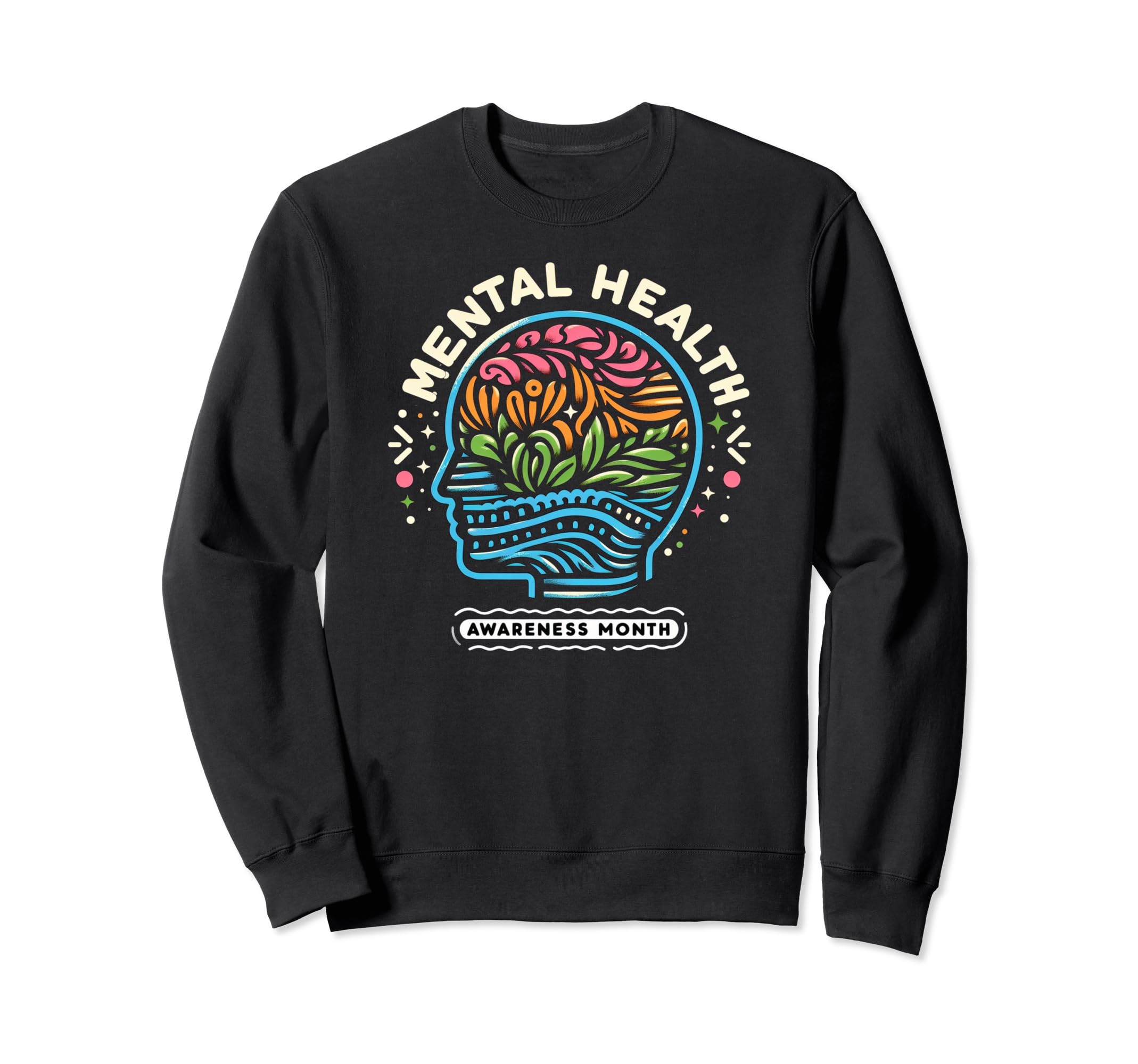 Mental Health Awareness Month Sweatshirt - Unique Graphic Unisex - T-Shirt, Sweatshirt, Hoodie