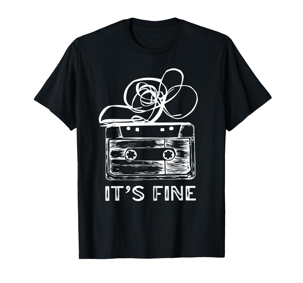 Cassette Tape Its Fine Music 80S 90S T-Shirt - Custom Art Print Men Women - T-Shirt, Sweatshirt, Hoodie