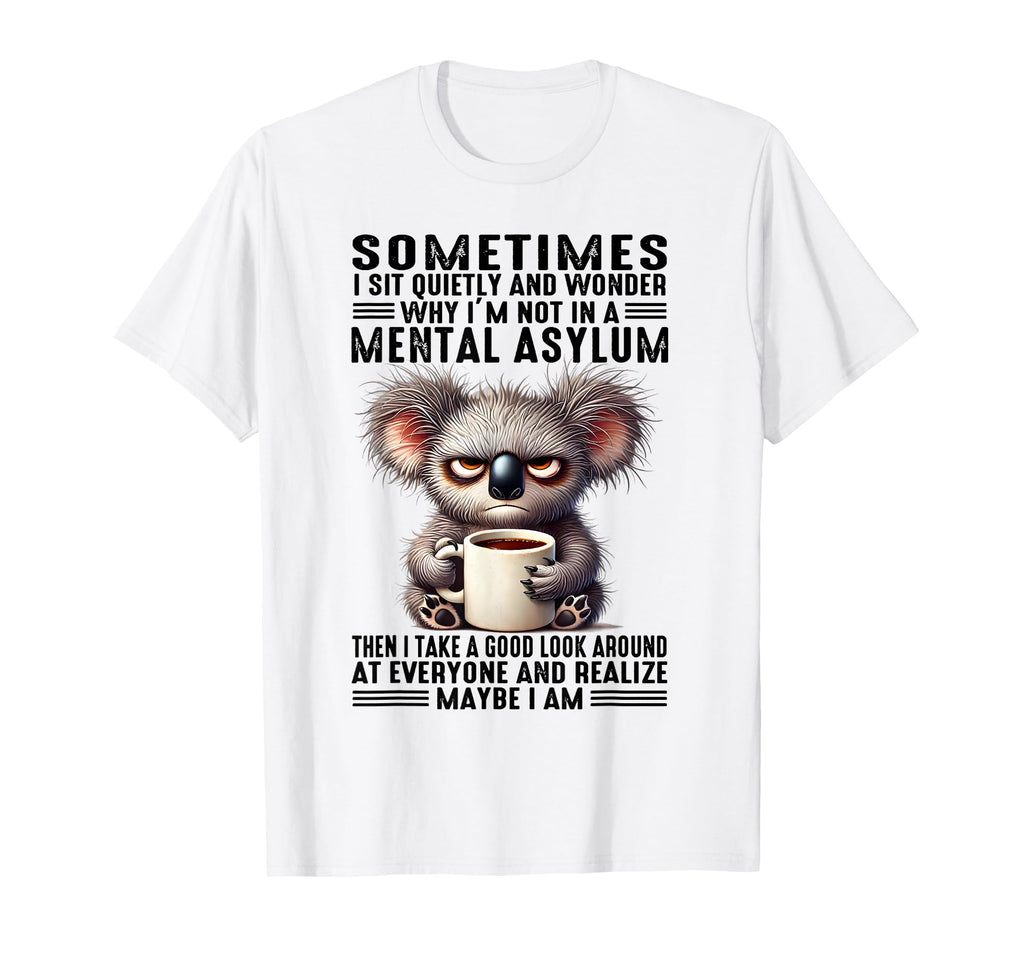 Sometimes I Sit Quietly And Wonder T-Shirt - Streetwear Style for Adults - T-Shirt, Sweatshirt, Hoodie