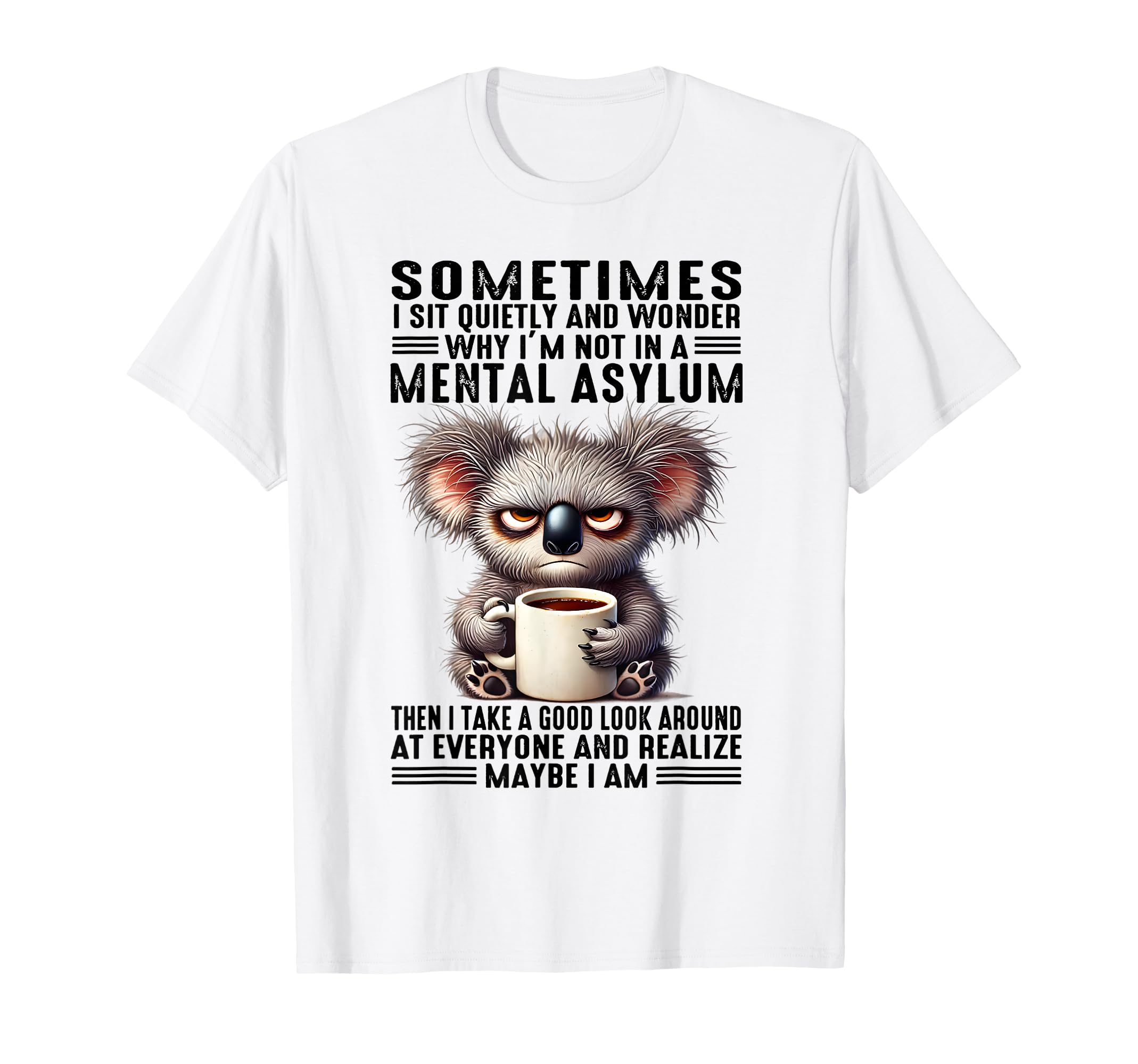 Sometimes I Sit Quietly And Wonder T-Shirt - Streetwear Style for Adults - T-Shirt, Sweatshirt, Hoodie
