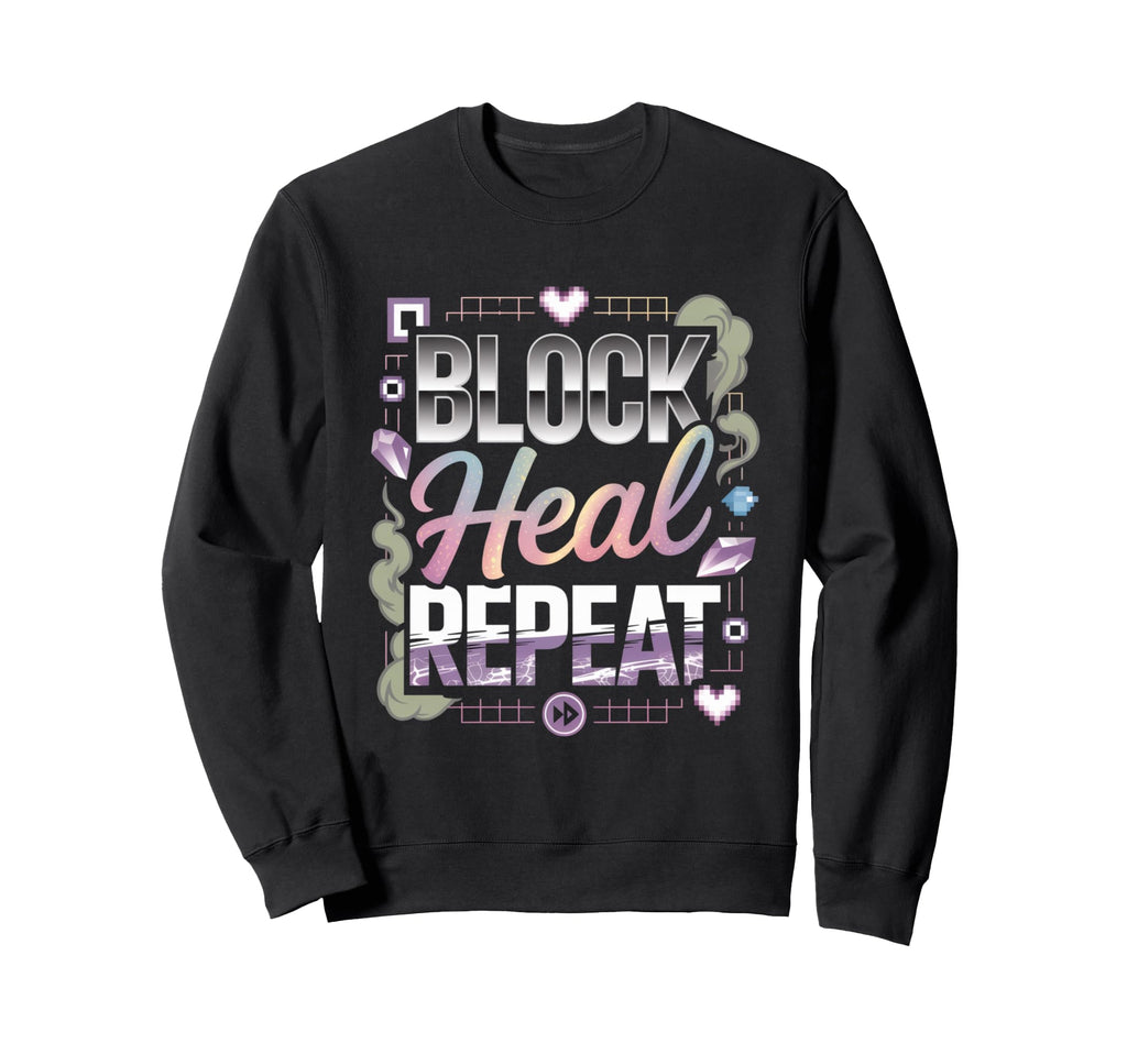 Block Heal Repeat Digital Soft Life Sweatshirt - Trendy Graphic Unisex - T-Shirt, Sweatshirt, Hoodie