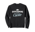 Overthinking Is My Cardio Funny Sweatshirt - Graphic Print Men Women - T-Shirt, Sweatshirt, Hoodie