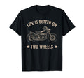 Life Is Better Two Wheels Motorcycle T-Shirt - Minimalist Print for Adults - T-Shirt, Sweatshirt, Hoodie