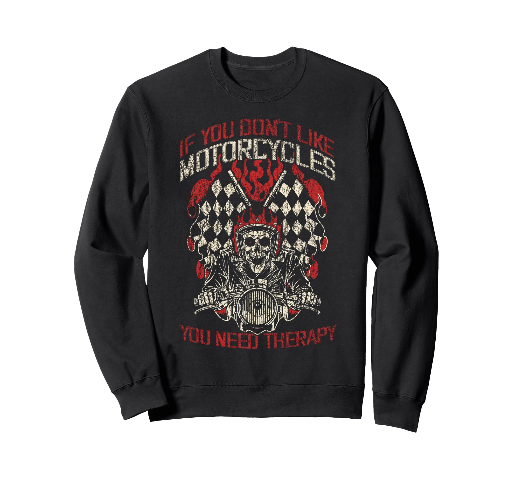 Motorcycle Biker If You Dont Like Sweatshirt - Custom Art Print for Adults - T-Shirt, Sweatshirt, Hoodie
