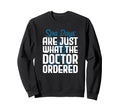 Spa Days Are Just What Doctor Sweatshirt - Fun Novelty Design Men Women - T-Shirt, Sweatshirt, Hoodie