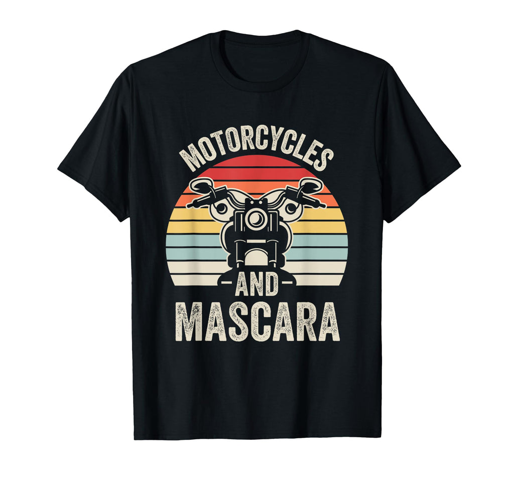 Motorcycles And Mascara Vibes T-Shirt - Unique Graphic for Adults - T-Shirt, Sweatshirt, Hoodie