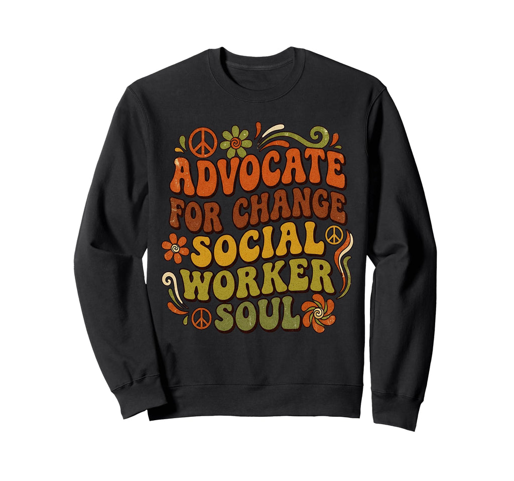 Advocate Change Social Worker Soul Sweatshirt - Unique Graphic for Adults - T-Shirt, Sweatshirt, Hoodie