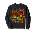 Advocate Change Social Worker Soul Sweatshirt - Unique Graphic for Adults - T-Shirt, Sweatshirt, Hoodie