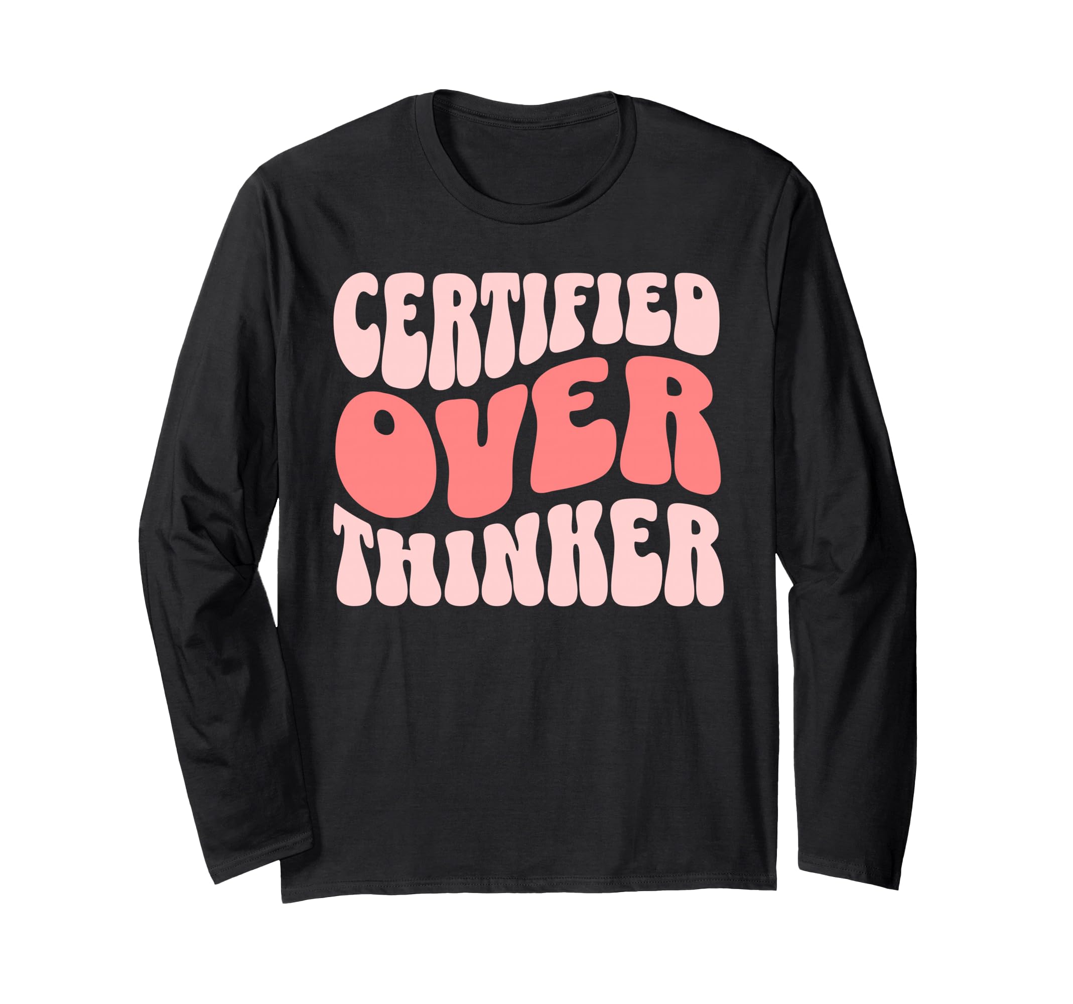 Certified Overthinker T-Shirt - Novelty Apparel Men Women - T-Shirt, Sweatshirt, Hoodie