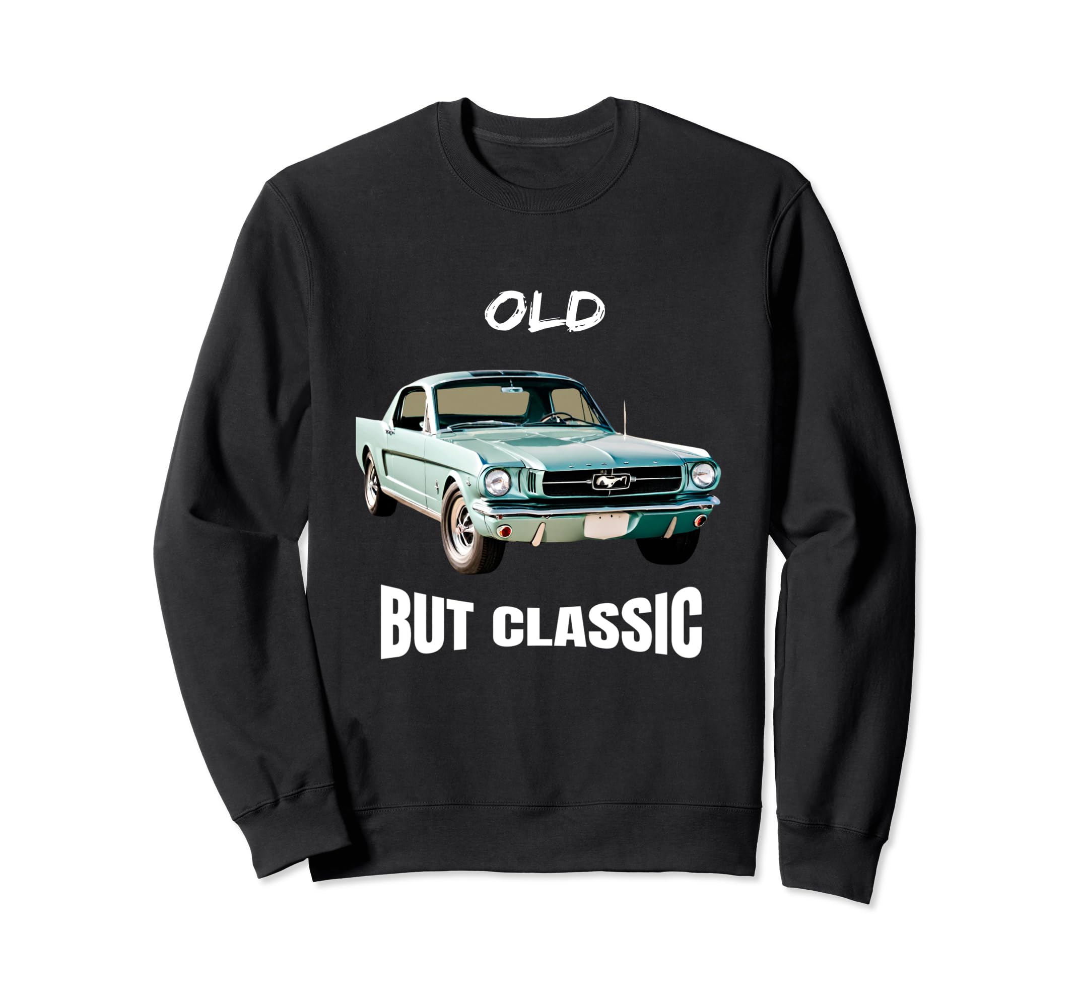 Old But Car Motor Enthusiasts Sweatshirt - Casual Everyday Wear for Adults - T-Shirt, Sweatshirt, Hoodie
