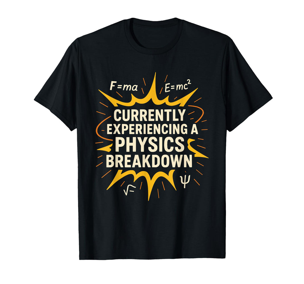 Physics Student Quantum Joke Schr T-Shirt - Casual Everyday Wear Men Women - T-Shirt, Sweatshirt, Hoodie