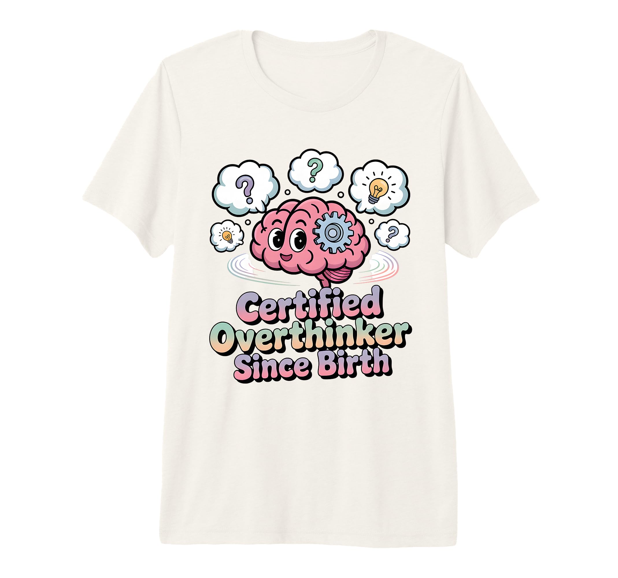 Certified Overthinker Since T-Shirt - Casual Everyday Wear for Adults - T-Shirt, Sweatshirt, Hoodie