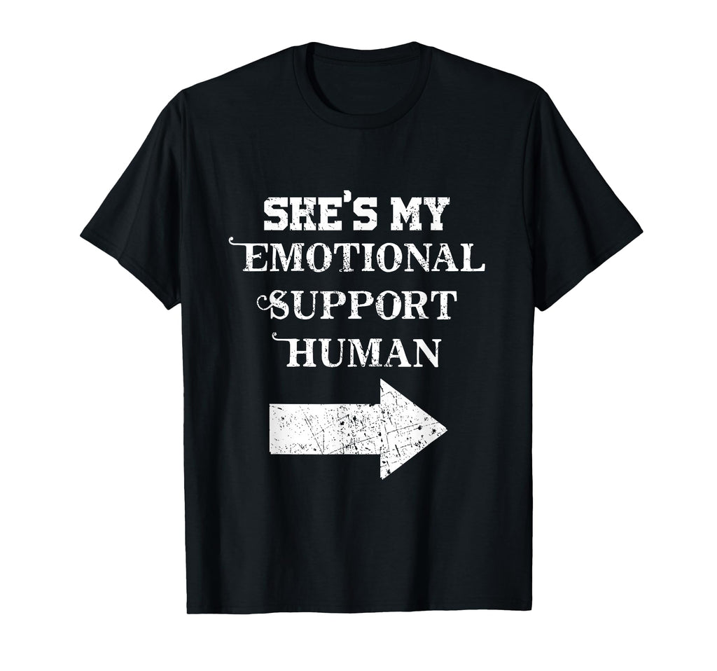 Shes My Emotional Support Human T-Shirt - Custom Art Print Men Women - T-Shirt, Sweatshirt, Hoodie