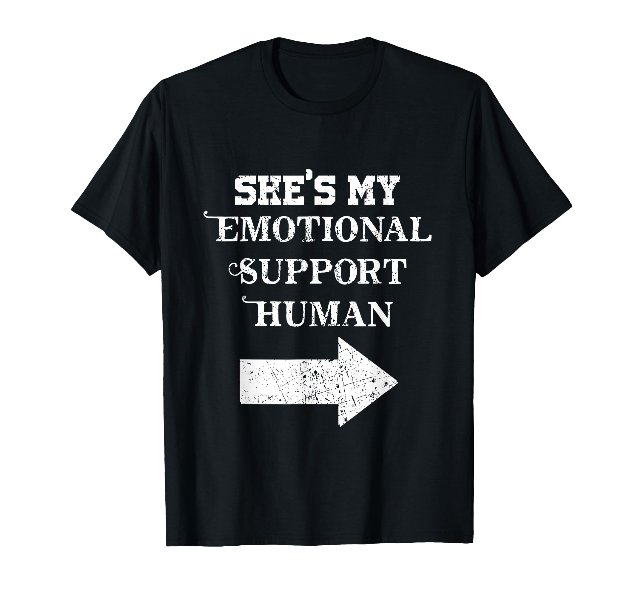 Shes My Emotional Support Human T-Shirt - Custom Art Print Men Women - T-Shirt, Sweatshirt, Hoodie