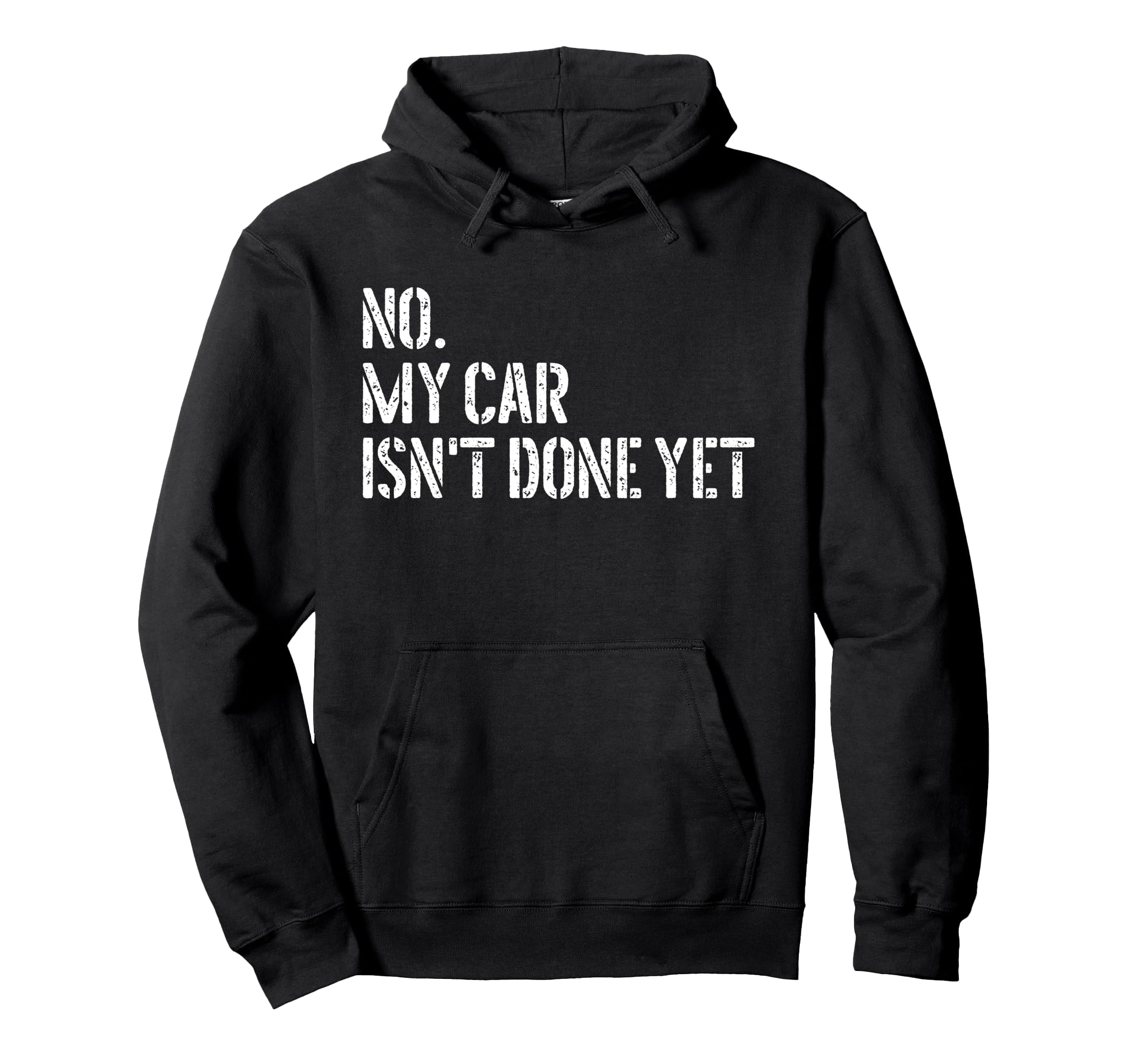 No My Car Isnt Done Yet Funny Car Mechanic Hoodie - Novelty Apparel Unisex - T-Shirt, Sweatshirt, Hoodie