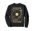 Vinyl Record Lover Music Lp Player Sweatshirt - Unique Graphic Unisex - T-Shirt, Sweatshirt, Hoodie